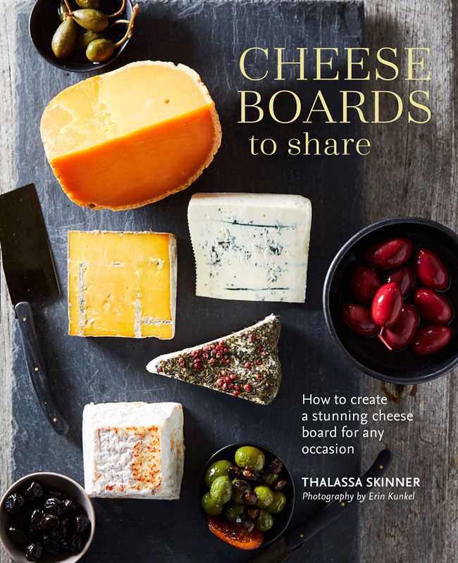 Cheese Boards to Share by Thalassa Skinner: Hardcover; 160 pages / English